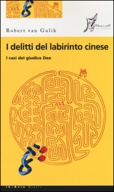 I delitti del labirinto cinese. I casi del giudice Dee - Robert Van Gulik