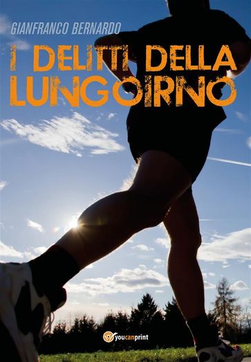 I delitti della Lungoirno - Gianfranco Bernardo