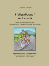 I diavoli rossi del Vesuvio. Storia del gruppo sportivo dilettantistico «Umberto Granato» di Trecase