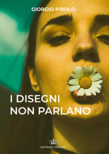 I disegni non parlano - Giorgio Pirolo