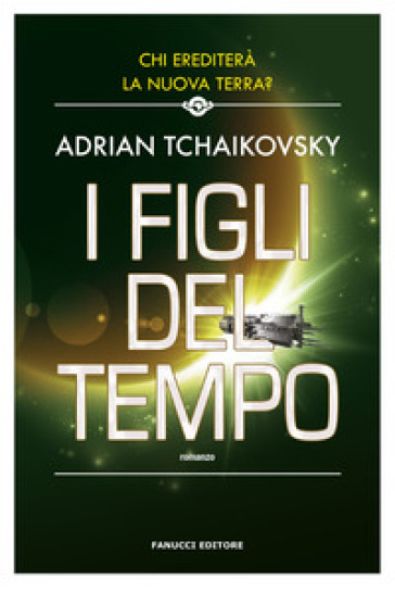 I figli del tempo - Adrian Tchaikovsky