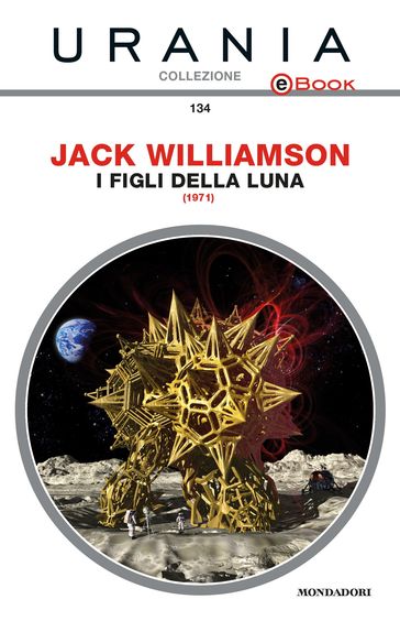 I figli della luna (Urania) - Jack Williamson