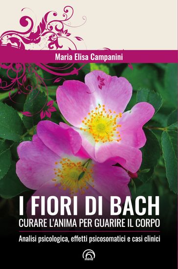 I fiori di Bach - Maria Elisa Campanini