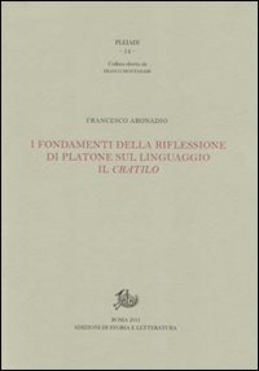 I fondamenti della riflessione di Platone sul linguaggio: il Cratilo - Francesco Aronadio