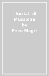 I fucilati di Mussolini