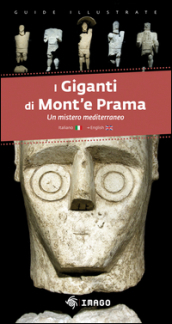 I giganti di Mont e Prama. Un mistro mediterraneo. Ediz. italiana e inglese