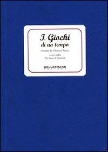 I giochi di un tempo - Vittorino Pianca