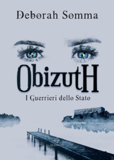 I guerrieri dello stato. Obizuth - Deborah Somma