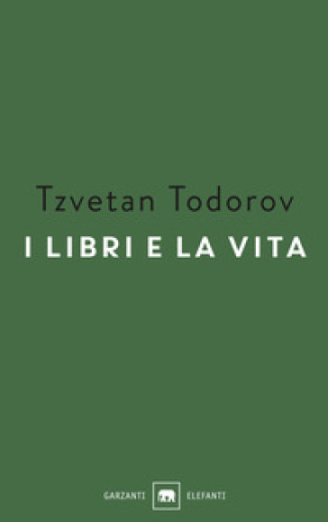 I libri e la vita - Tzvetan Todorov