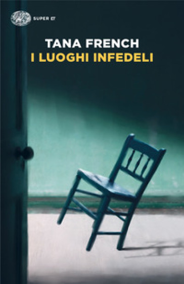 I luoghi infedeli - Tana French