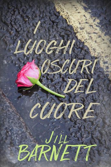 I luoghi oscuri del cuore - Jill Barnett