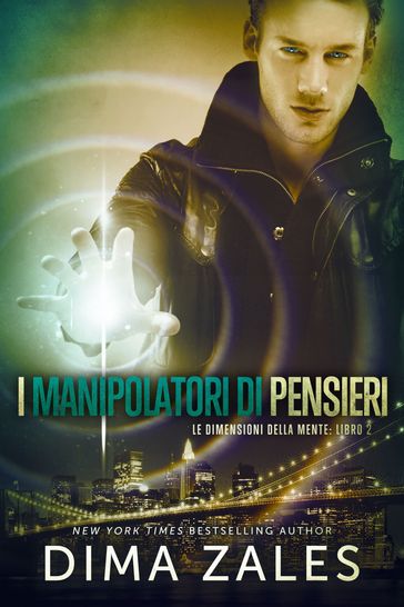 I manipolatori di pensieri - Anna Zaires - Dima Zales