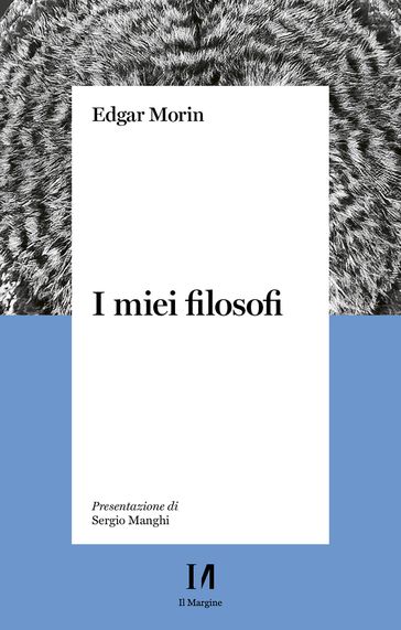 I miei filosofi - Edgar Morin