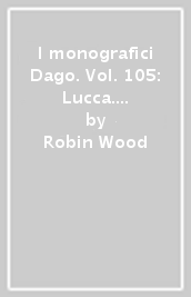 I monografici Dago. Vol. 105: Lucca. Giuseppe Verdi