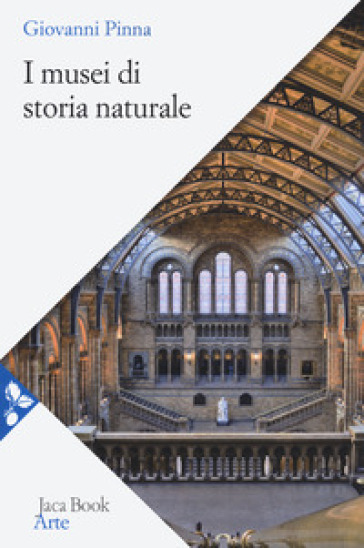 I musei di storia naturale - Giovanni Pinna