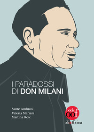 I paradossi di don Milani - Sante Ambrosi - Valeria Mariani - Martina Roic