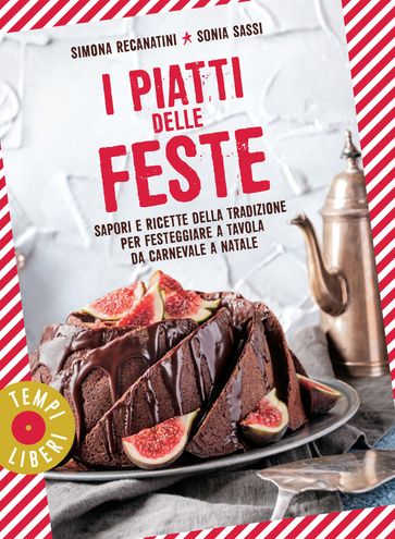 I piatti delle feste - Simona Recanatini - Sonia Sassi