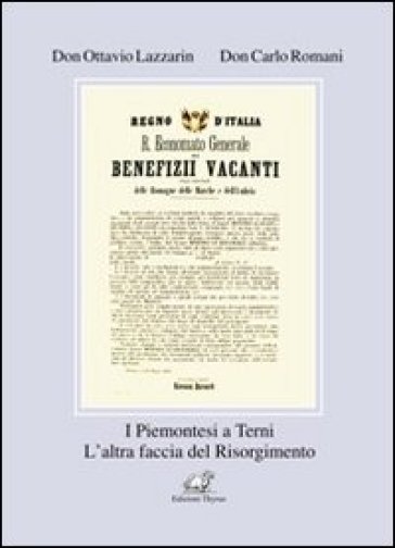 I piemontesi a Terni. L'altra faccia del Risorgimento - Ottavio Lazzarin - Carlo Romani