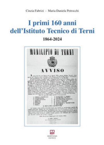 I primi 160 anni dell'Istituto Tecnico di Terni. 1864-2024 - Cinzia Fabrizi - Maria Daniela Petrocchi