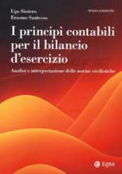 I principi contabili per il bilancio di esercizio. Analisi e interpretazione delle norme civilistiche