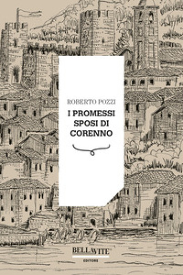 I promessi sposi di Corenno - Roberto Pozzi