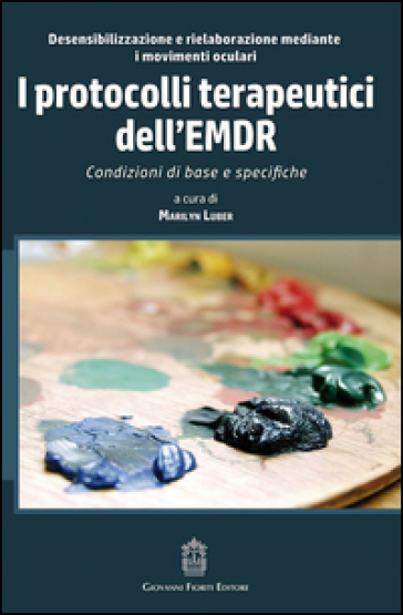 I protocolli terapeutici dell'EMDR. Condizioni di base e specifiche