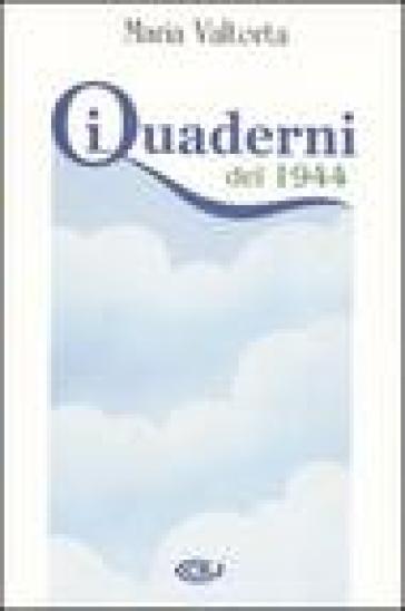 I quaderni del 1944 - Maria Valtorta