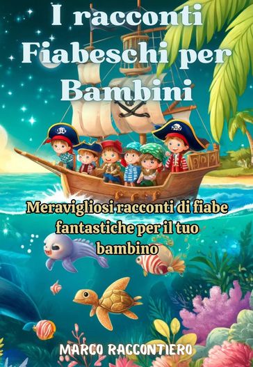 I racconti Fiabeschi per Bambini - Marco Raccontiero