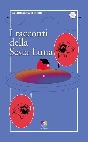 I racconti della Sesta Luna - La Compagnia di Moony