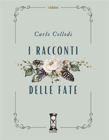 I racconti delle fate - Jeanne-Marie LEPRINCE DE BEAUMONT - Carlo Collodi (traduzione) - d