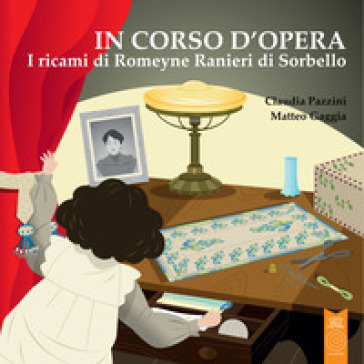 I ricami di Romeyne Ranieri di Sorbello. Ediz. illustrata - Claudia Pazzini