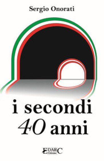 I secondi 40 anni - Sergio Onorati