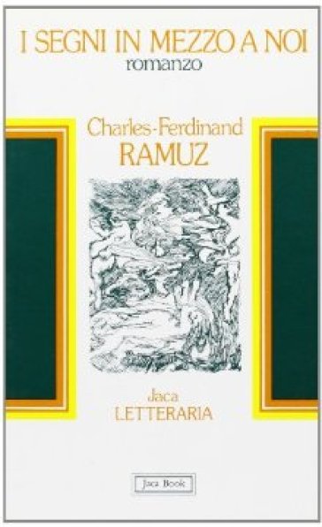 I segni in mezzo a noi - Charles Ferdinand Ramuz