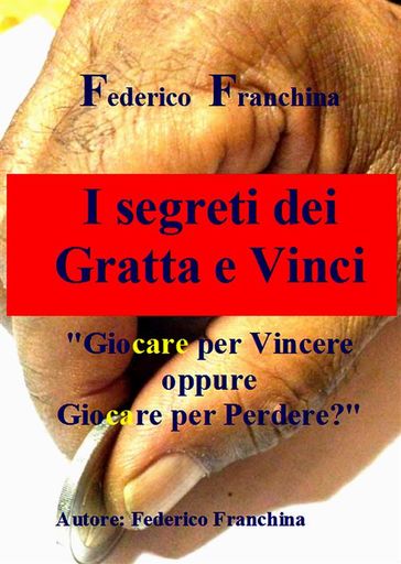 I segreti dei gratta e vinci - Federico Franchina