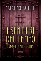 I sentieri del tempo. 1244 Anno Domini