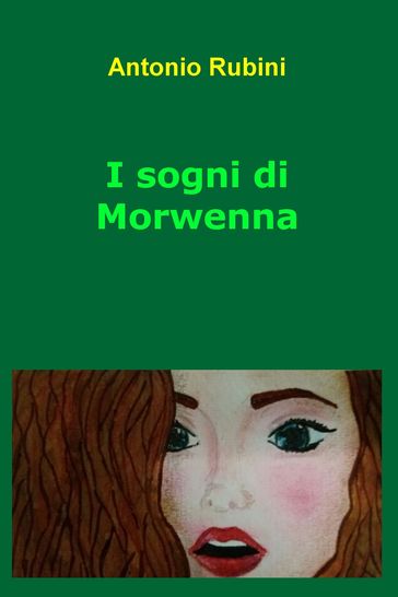 I sogni di Morwenna - Antonio Rubini