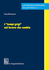 I «tempi grigi» nel lavoro che cambia