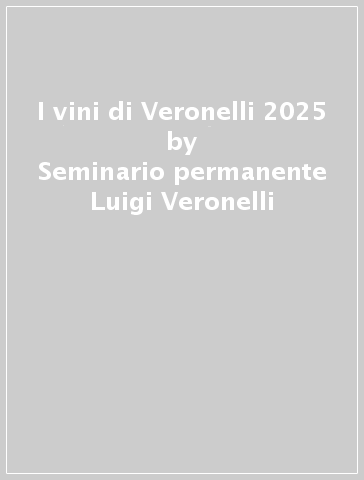 I vini di Veronelli 2025 - Seminario permanente Luigi Veronelli