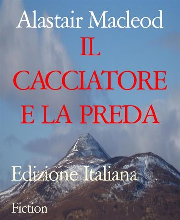 IL CACCIATORE E LA PREDA - Alastair Macleod