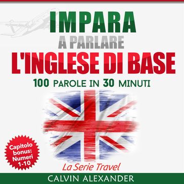 IMPARA A PARLARE L'INGLESE DI BASE - Calvin Alexander