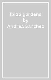 Ibiza gardens