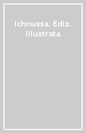 Ichnussa. Ediz. illustrata