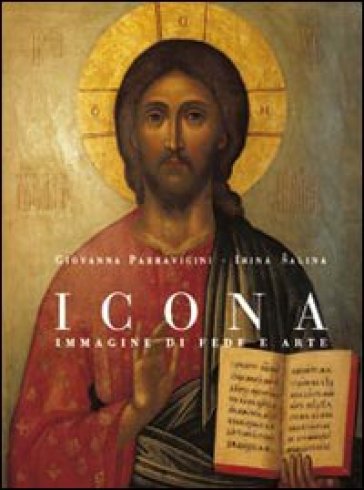 Icona. Immagine di fede e arte. Ediz. illustrata - Giovanna Parravicini - Irina Salina