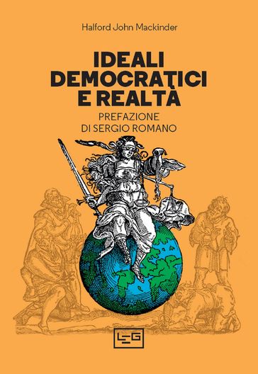 Ideali democratici e realtà - Halford J. Mackinder