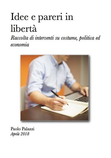 Idee e pareri in libertà - Paolo Palazzi