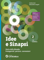 Idee e sinapsi. Storia della filosofia. Protagonisti, percorsi, connessioni. Con CLIL Pholosophy. Per le Scuole superiori. Con e-book. Con espansione online. Vol. 2: Età moderna