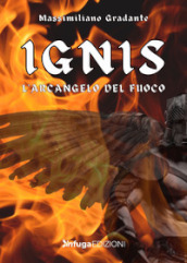 Ignis. L Arcangelo del fuoco