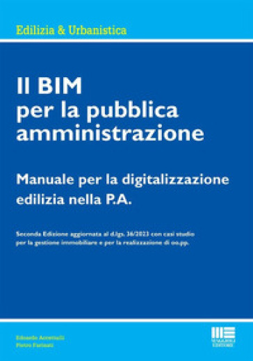 Il BIM per la pubblica amministrazione. Manuale per la digitalizzazione edilizia nella P.A. - Edoardo Accettulli - Pietro Farinati