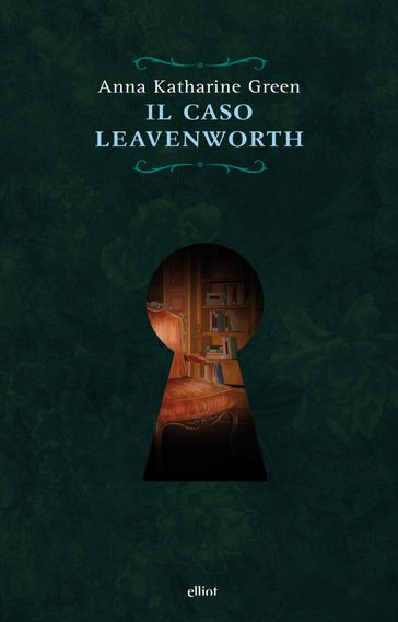 Il Caso Leavenworth - Anna Katharine Green