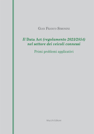 Il Data Act (regolamento 2023/2854) nel settore dei veicoli connessi. Primi problemi applicativi - Gian Franco Simonini